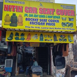 NITIN CAR SEAT COVER, CENTRAL AUTO MARKET, SECTOR-16, NOIDA