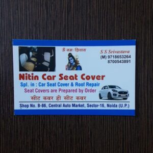 NITIN CAR SEAT COVER, CENTRAL AUTO MARKET, SECTOR-16, NOIDA